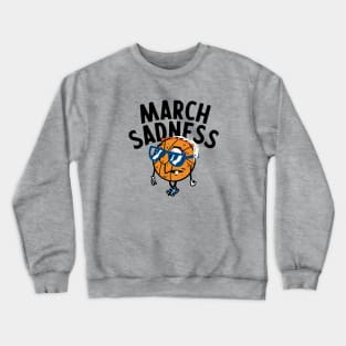 March Sadness Crewneck Sweatshirt